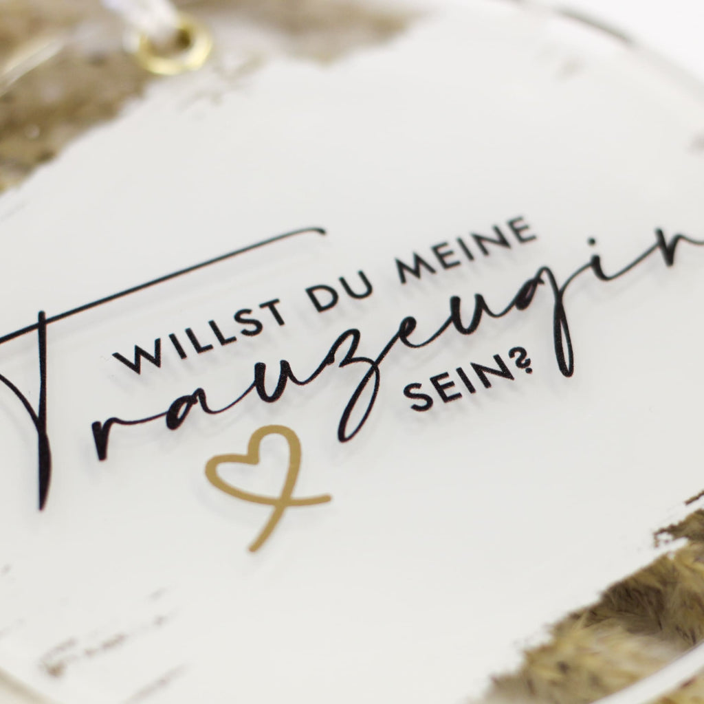 Willst du meine Trauzeugin sein? Acrylanhänger in Rund | Trauzeugin | Hochzeit | Geschenk | Frage